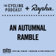 S7 Ep168: An autumnal ramble