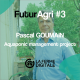 FuturAgri #3 - Pascal Goumain (AMP)
