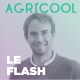 Flash - L'agriculture de proximité dans l'après-Covid-19 (avec Guillaume Fourdinier, Agricool)