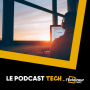 Podcast - Le Podcast Tech