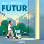 Podcast - AU RAYON FUTUR