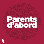 Podcast - Parents d'abord