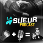 Podcast - La Sueur