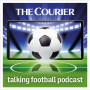 Podcast - Courier Talking Football: Dundee FC, Dundee United, St Johnstone and other east coast Scottish clubs