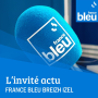 Podcast - L’invité actu de France Bleu Breizh Izel