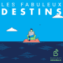 Podcast - Les Fabuleux Destins