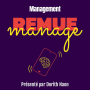 Podcast - Remue Manage, le podcast qui secoue le monde du travail