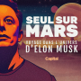 Podcast - Seul sur Mars, voyage sur la planète d'Elon Musk