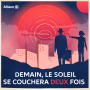 Podcast - Demain, Le Soleil Se Couchera Deux Fois