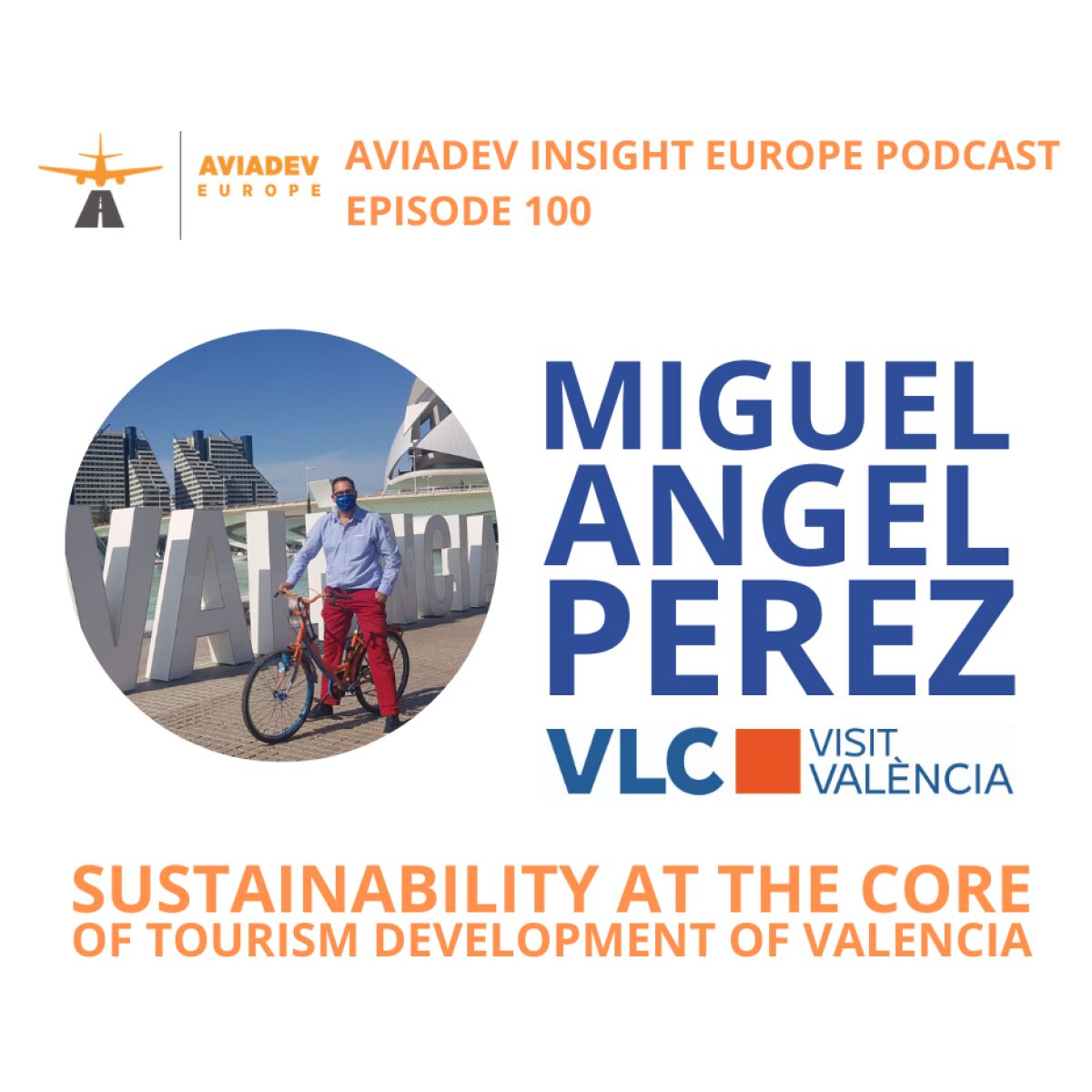 Episode 100 With Miguel Angel Perez Sustainability At The Core Of Tourism Development In Valencia Aviadev Insight Europe Podcast